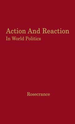 Action and Reaction in World Politics - Rosecrance, Richard N.; Rosencrance, Richard N.