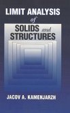 Limit Analysis of Solids and Structures Limit Analysis of Solids and Structures