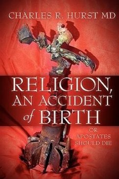 Religion, An Accident of Birth - Hurst, Charles R.