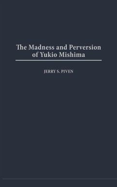 Madness and Perversion of Yukio Mishima - Piven, Jerry