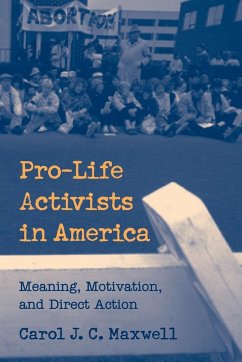 Pro-Life Activists in America - Maxwell, Carol J. C.