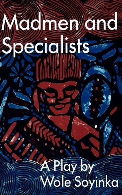 Madmen and Specialists - Soyinka, Wole