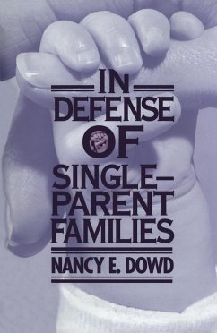 In Defense of Single-Parent Families - Dowd, Nancy E