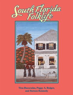 South Florida Folklife - Bucuvalas, Tina; Bulger, Peggy A.; Kennedy, Stetson