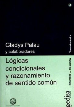Lógicas condicionales y razonamiento del sentido común - Palau, Gladys Dora . . . [et al.