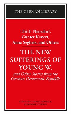 The New Sufferings of Young W.: Ulrich Plenzdorf, Gunter Kunert, Anna Seghers, and Others