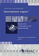 Innovationen wagen! Wegweiser für IT - Innovationen