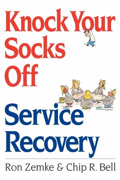 Knock Your Socks Off Service Recovery - Zemke, Ron; Bell, Chip