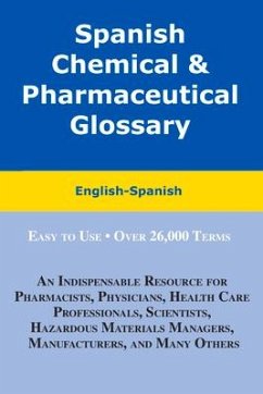 Spanish Chemical & Pharmaceutical Glossary: English-Spanish - Zayas, Hilda M.