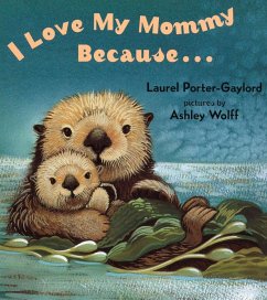 I Love My Mommy Because... - Gaylord, Laurel Porter