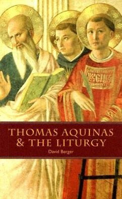 Thomas Aquinas & the Liturgy - Berger, David