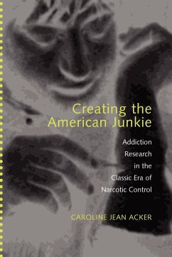 Creating the American Junkie - Acker, Caroline Jean