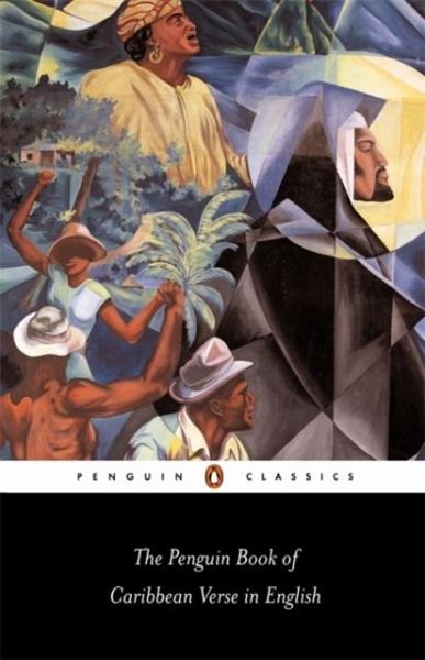 The Penguin Book of Caribbean Verse in English The Penguin Book of Caribbean Verse in English
