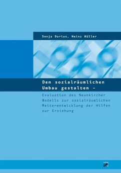 Den sozialräumlichen Umbau gestalten - Darius, Sonja; Müller, Heinz