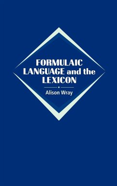 Formulaic Language and the Lexicon - Wray, Alison