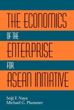 The Economics of the Enterprise for ASEAN Initiative - Naya, Seiji F.; Plummer, Michael G.