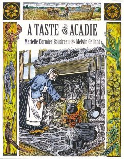 A Taste of Acadie - Cormier-Boudreau, Marielle; Gallant, Melvin