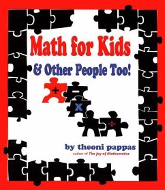 Math for Kids & Other People Too! - Pappas, Theoni