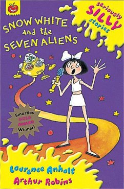 Seriously Silly Stories: Snow White and The Seven Aliens - Anholt, Laurence
