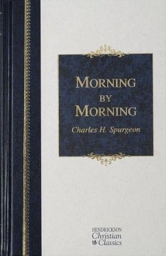 Morning by Morning - Spurgeon, Charles H