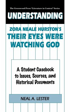 Understanding Zora Neale Hurston's Their Eyes Were Watching God - Lester, Neal A.