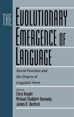 The Evolutionary Emergence of Language - Knight, Chris / Studdert-Kennedy, Michael / Hurford, James (eds.)