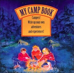 My Camp Book: Campers! Write Up Your Own Adventures and Experiences! - Press, Marlor