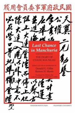 Last Chance in Manchuria: The Diary of Chang Kai-Ngau Volume 379 - Gillin, Donald G.; Myers, Ramon H.