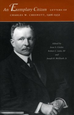 An Exemplary Citizen: Letters of Charles W. Chesnutt, 1906-1932 - Chesnutt, Charles W