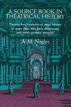 A Source Book in Theatrical History - Nagler, A M