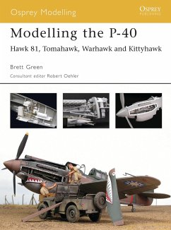 Modelling the P-40: Hawk 81, Tomahawk, Warhawk and Kittyhawk - Green, Brett