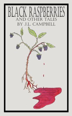 BLACK RASPBERRIES AND OTHER TALES BY J.L. CAMPBELL - Campbell, J. L.
