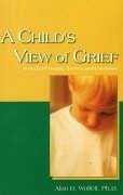 A Child's View of Grief - Wolfelt, Alan D.