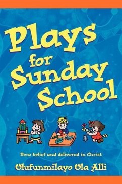 Plays for Sunday School - Alli, Olufunmilayo Ola