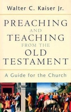 Preaching and Teaching from the Old Testament - Kaiser, Walter C