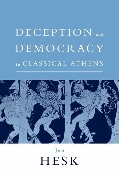 Deception and Democracy in Classical Athens - Hesk, Jon
