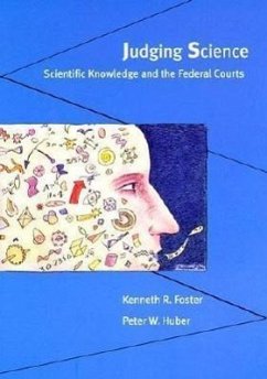 Judging Science: Scientific Knowledge and the Federal Courts - Foster, Kenneth R.; Huber, Peter W.