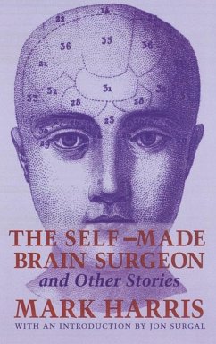 The Self-Made Brain Surgeon and Other Stories - Harris, Mark