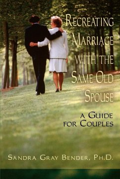 Re-creating Married with the Same Old Spouse-Couples Guide - Bender, Sandra Gray