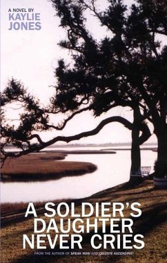 A Soldier's Daughter Never Cries - Jones, Kaylie