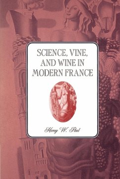 Science, Vine and Wine in Modern France - Harry W., Paul; Paul, Harry W.