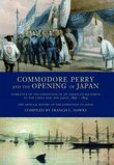 Commodore Perry and the Opening of Japan: Narrative of the Expedition of an American Squadron to the China Seas and Japan, 1852-1854