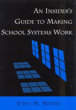 An Insider's Guide to Making School Systems Work - Marple, Jorea M