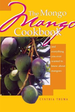 The Mongo Mango Cookbook - Thuma, Cynthia