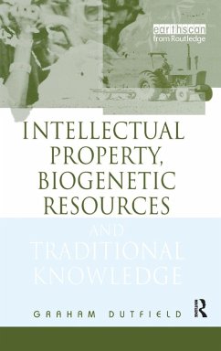 Intellectual Property, Biogenetic Resources and Traditional Knowledge - Dutfield, Graham