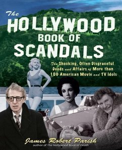 The Hollywood Book of Scandals - Parish, James Robert