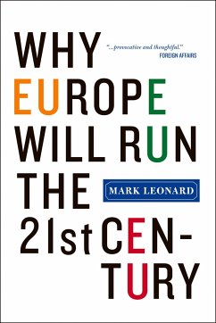 Why Europe Will Run the 21st Century - Leonard, Mark