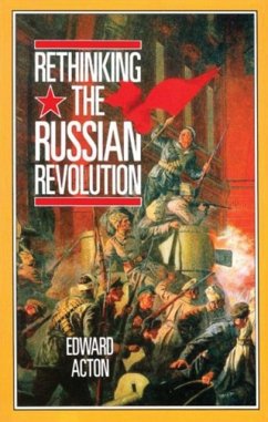 Rethinking the Russian Revolution - Acton, Edward