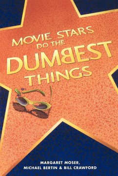 Movie Stars Do the Dumbest Things - Moser, Margaret; Bertin, Michael; Crawford, Bill