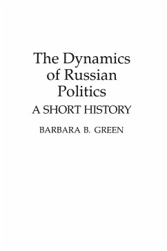 The Dynamics of Russian Politics - Green, Barbara